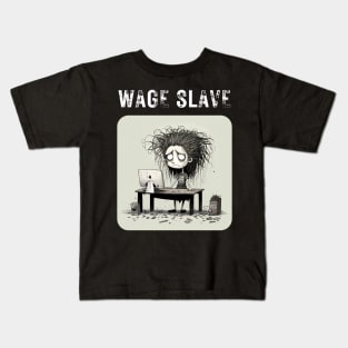 Wage Slave - And so can you! v4 (no poem) Kids T-Shirt